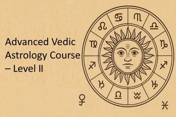 Advanced Vedic Astrology Course – Level II